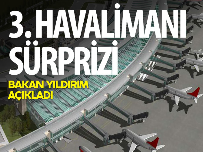 3. Havalimanı 26 Şubat 2018'de açılıyor