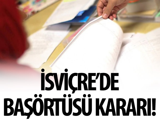 İsviçre'de okulda başörtüsü yasağına mahkemeden ret