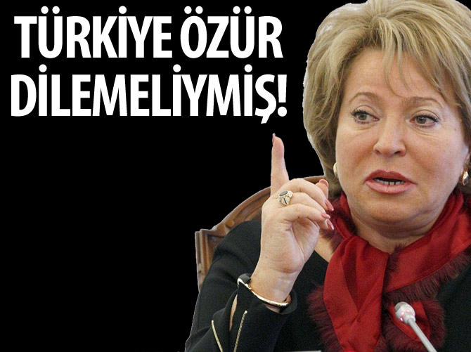 Türkiye, Rusya'dan özür dilemeliymiş!