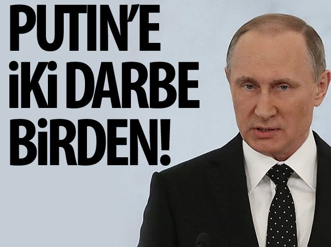 Putin'e iki darbe birden