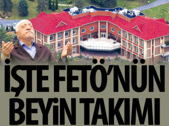 İşte FETÖ'nün beyin takımı