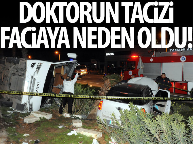 Doktorun tacizi faciaya neden oldu!
