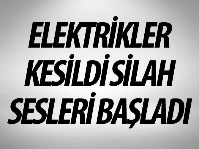 Nusaybin'de elektrikler kesildi, silah sesleri başladı