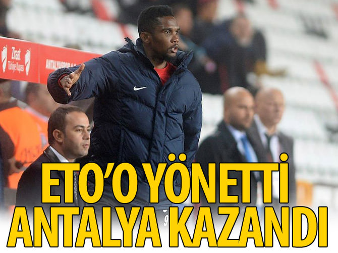 Eto'o yönetti Antalya kazandı
