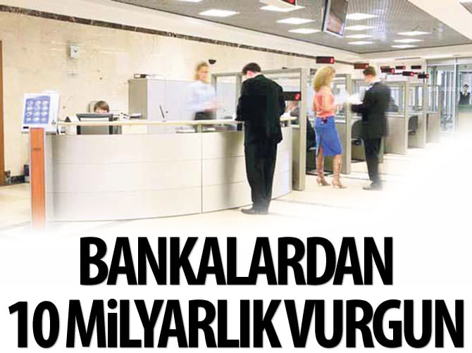 Bankalardan 10 milyarlık sigorta vurgunu
