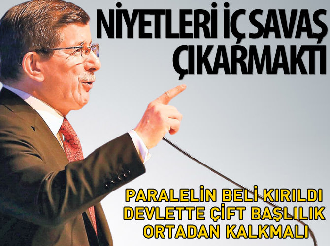 Niyetleri iç savaş başlatmaktı