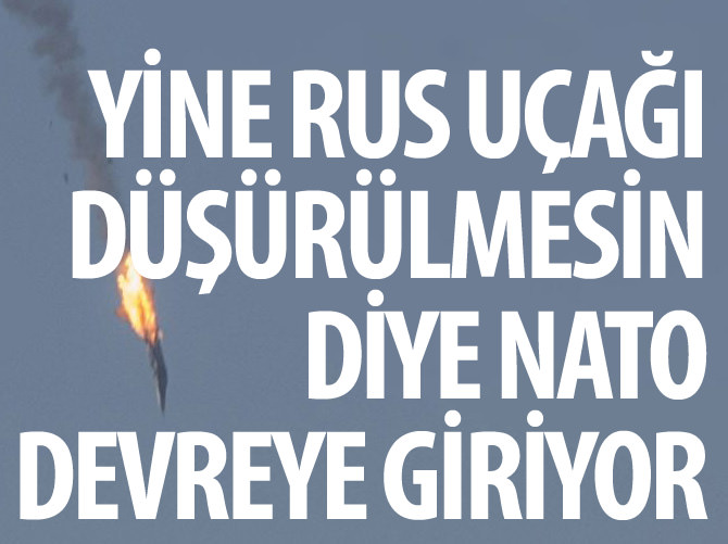 Türkiye'nin Rus uçaklarını düşürmemesi için NATO devreye giriyor