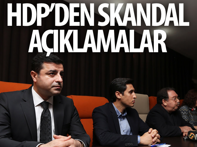 HDP'den skandal açıklamalar