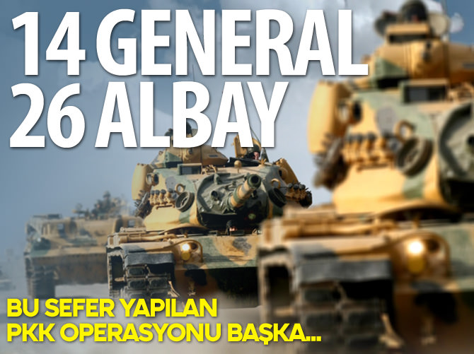 PKK operasyonunu 14 general 26 albay yönetiyor