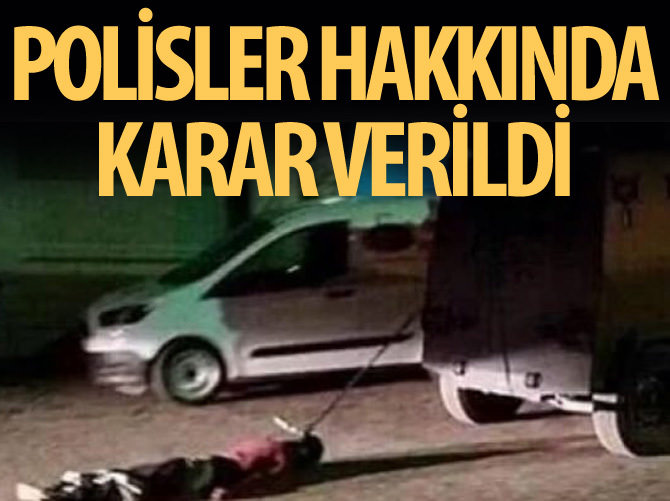 O polisler hakkında karar çıktı