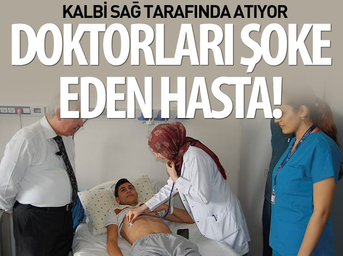 İç organları ters tarafta olan hasta doktorları da şaşırttı