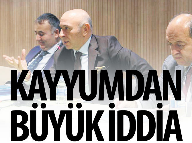 Kayyumdan büyük iddia