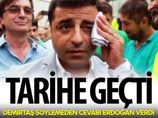 Demirtaş söylemeden cevabı Erdoğan verdi!