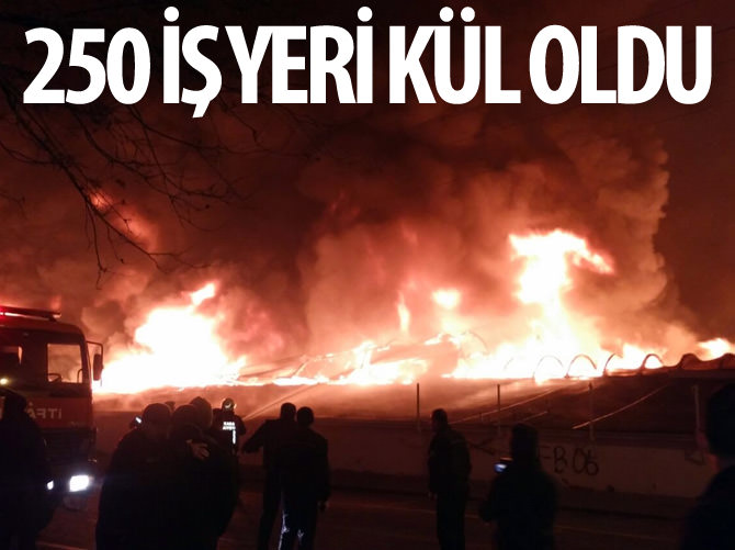 250 iş yeri yandı