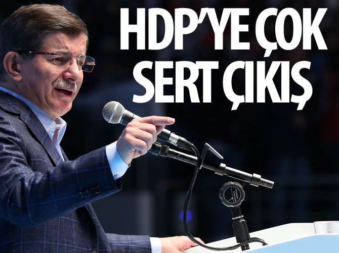 Davutoğlu'ndan HDP'ye çok sert çıkış