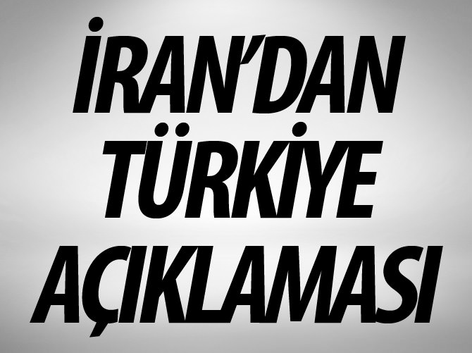 İran'dan Türkiye açıklaması