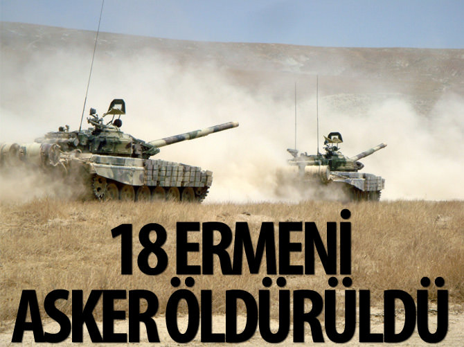 18 Ermeni asker öldürüldü