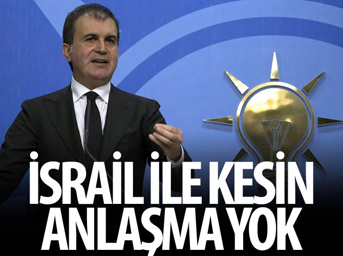 Çelik: Henüz kesin anlaşma yok