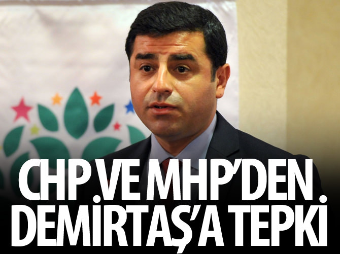 CHP ve MHP’den Demirtaş'a Rusya tepkisi