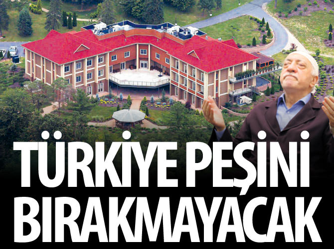 Türkiye, Gülen'in peşini bırakmayacak