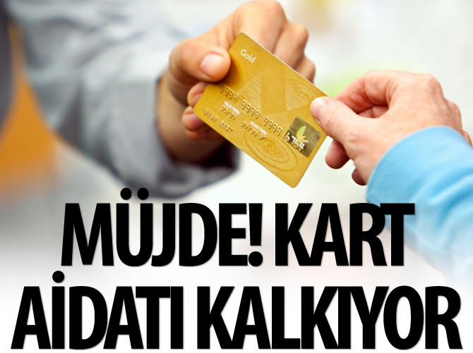 Müjde! Kart adatı kalkıyor