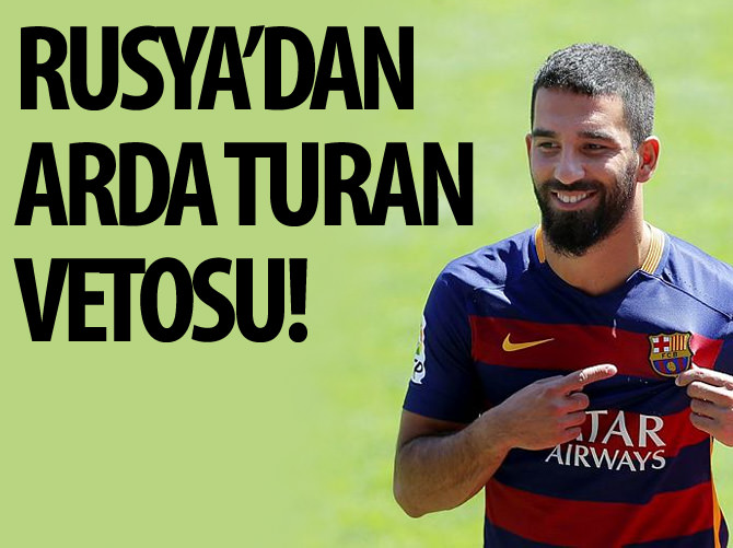 Rusya'dan Barcelona'ya Arda Turan engeli