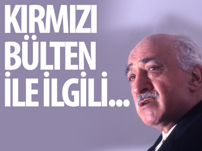 Bekir Bozdağ: Gülen ile ilgili kırmızı bülten talepleri bakanlığımıza ulaştı