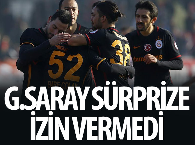 Galatasaray sürprize izin vermedi
