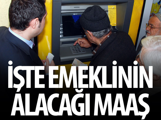 İşte emeklilerin alacağı maaş