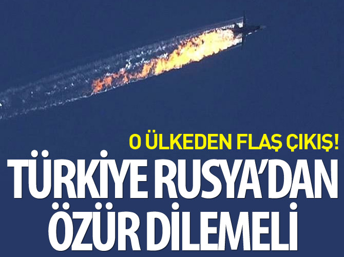 "Türkiye Rusya'dan özür dilemeli"