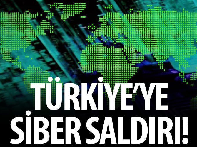 Türkiye'ye 'siber' saldırı!