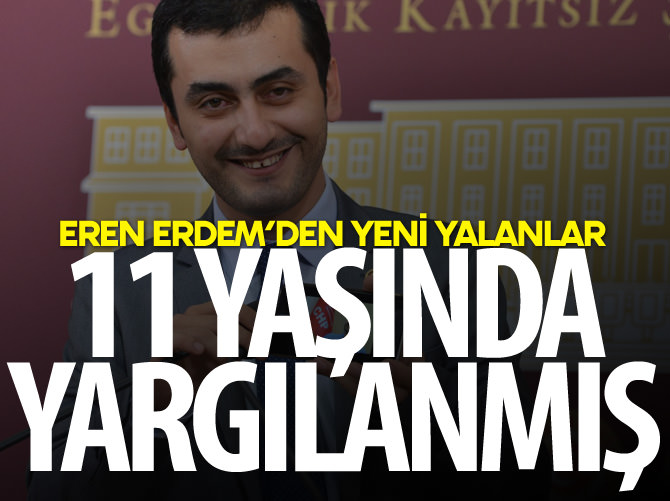 Eren Erdem'den yeni yalanlar! Kurcaladıkça çıkıyor