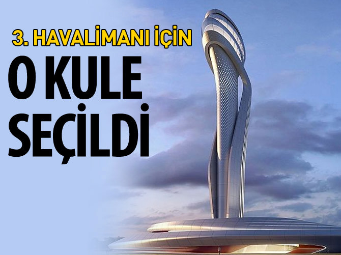 İşte 3. havalimanın kulesi!