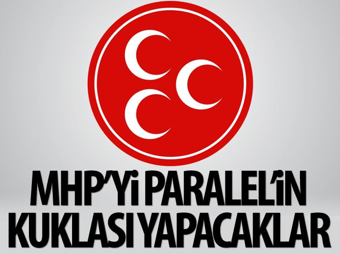 MHP'yi Paralel'in kuklası yapacaklar