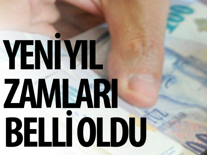 Yeni yıl zamları belli oldu