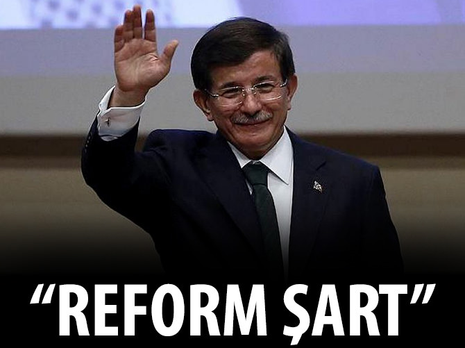 Başbakan Davutoğlu: Reform şart