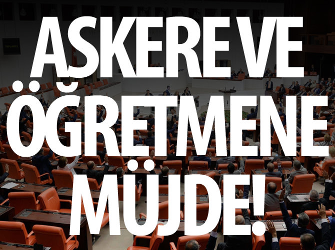 Askere ve öğretmene müjde