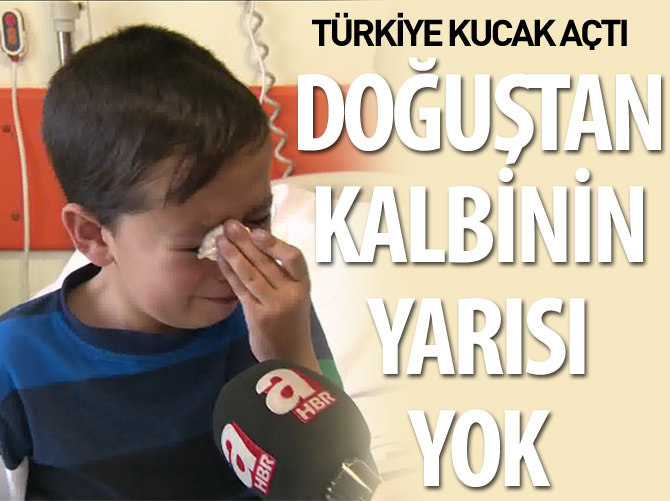 Doğuştan kalbinin yarısı yok