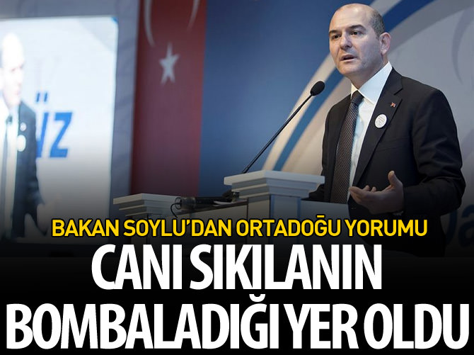 Bakan Soylu'dan Ortadoğu yorumu