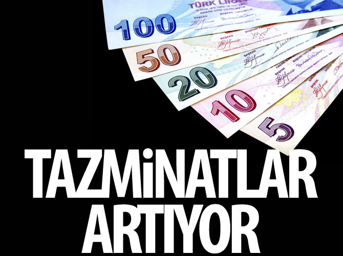 Tazminatlar artıyor