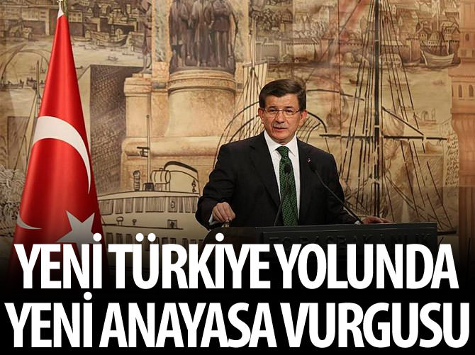 Davutoğlu'ndan yeni anayasa vurgusu