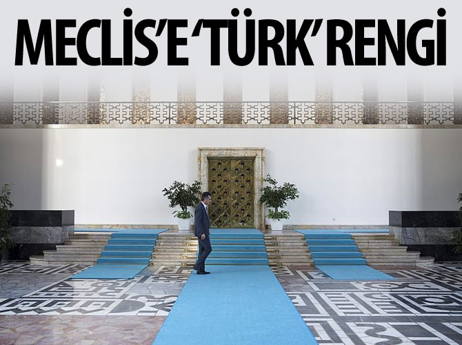 Meclis'in halıları turkuaz mavisi oldu