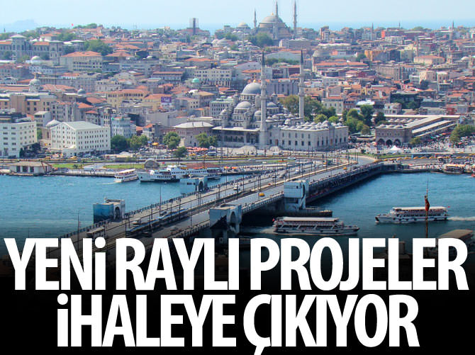 Yeni raylı projeler ihaleye çıkıyor