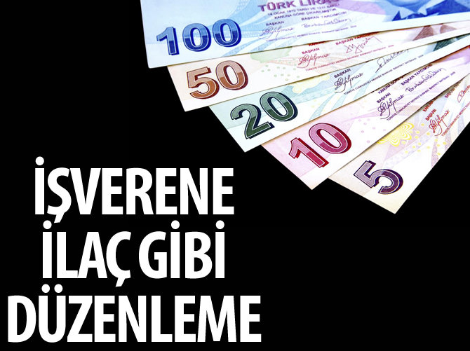 İşverene ilaç gibi düzenleme