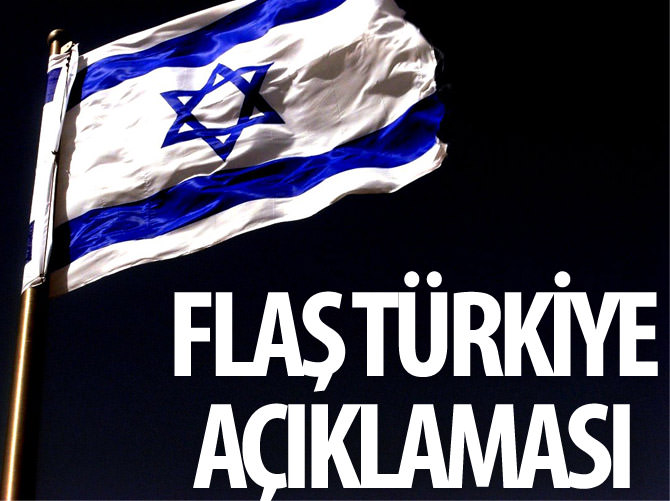 İsrail'den Türkiye açıklaması