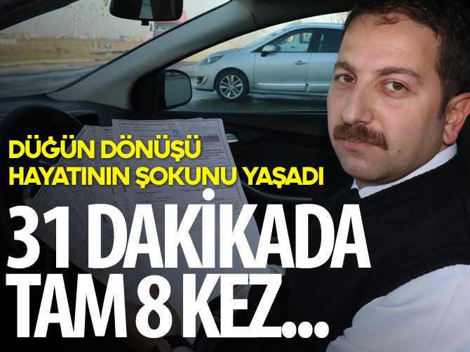 31 dakikada 8 kez radarda hız cezası kesildi