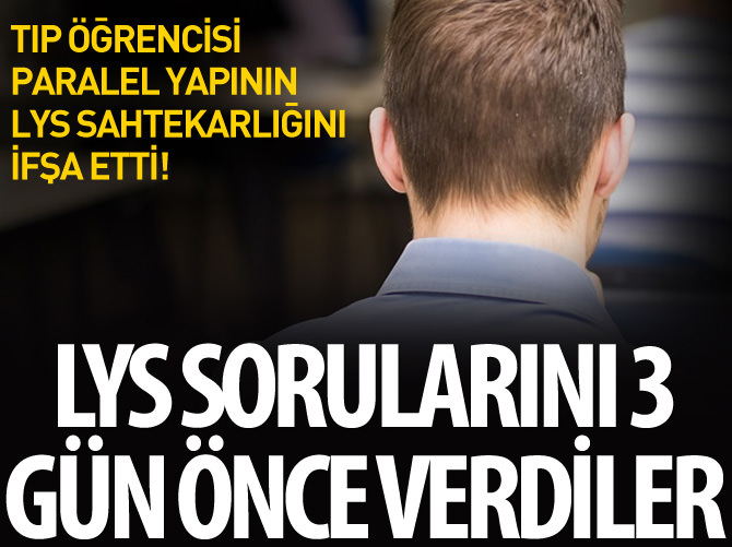 "LYS sorularını 3 gün önce aldım"