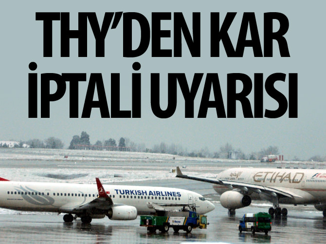 THY'den kar iptali uyarısı