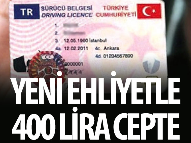 Yeni ehliyetle 400 lira cepte