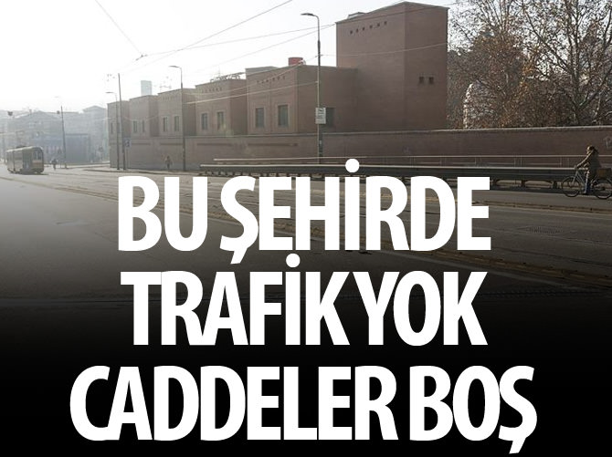 Bu şehirde trafik yok caddeler boş
